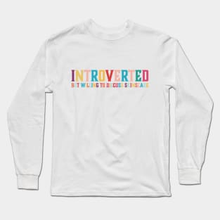 Introverted but willing to discuss skinscare Funny sayings Long Sleeve T-Shirt